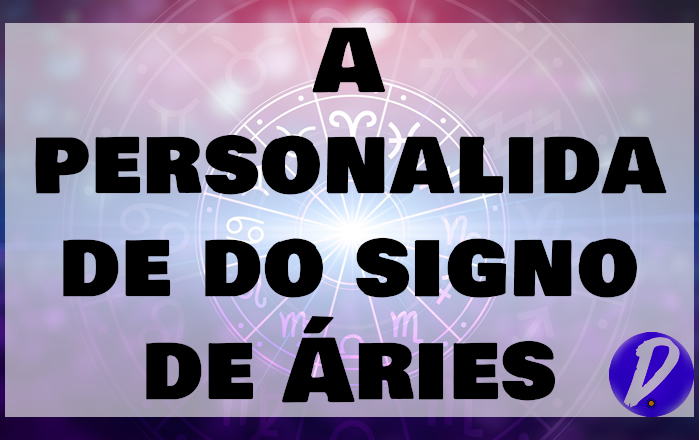 A personalidade do signo de Áries