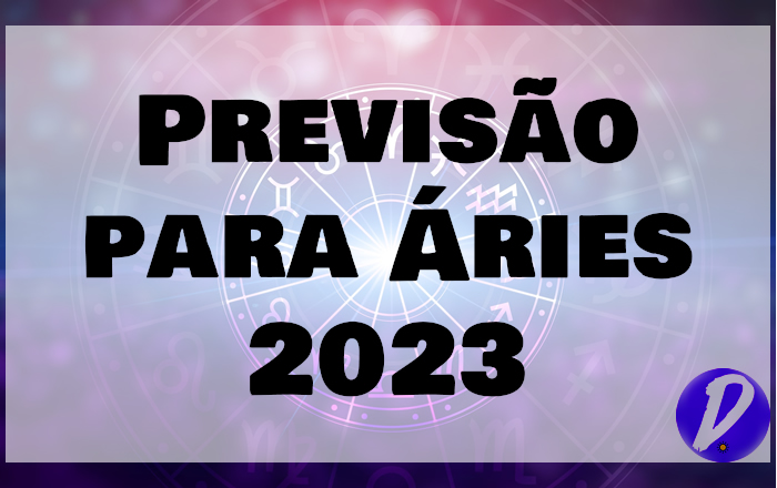 Previsão para Áries 2023 seu Horóscopo Anual